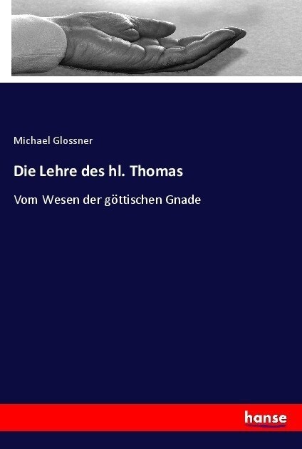 Die Lehre des hl. Thomas: Vom Wesen der g?tischen Gnade (Paperback)