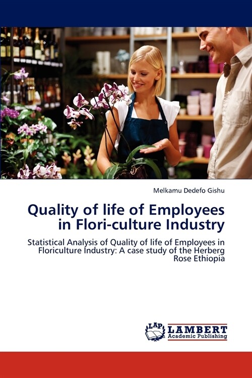 Quality of life of Employees in Flori-culture Industry (Paperback)