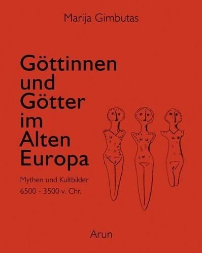 Gottinnen und Gotter des Alten Europa (Hardcover)