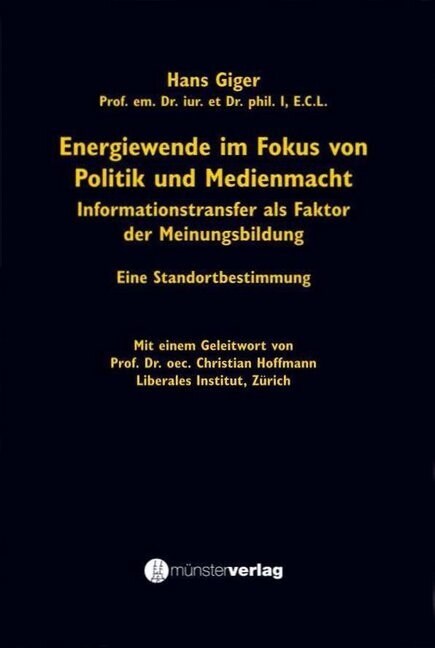 Energiewende im Fokus von Politik und Medienmacht. Informationstransfer als Faktor der Meinungsbildung (Hardcover)