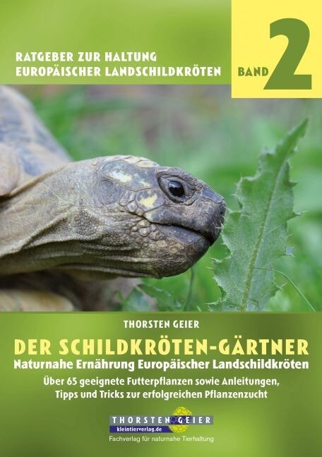 Der Schildkroten-Gartner. Naturnahe Ernahrung Europaischer Landschildkroten (Paperback)