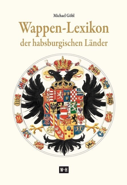 Wappen-Lexikon der habsburgischen Lander (Hardcover)