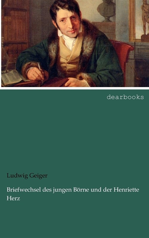 Briefwechsel Des Jungen B?ne Und Der Henriette Herz (Paperback)