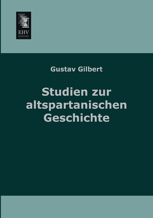 Studien zu altspartanischen Geschichte (Paperback)