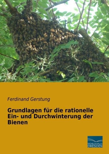 Grundlagen fur die rationelle Ein- und Durchwinterung der Bienen (Paperback)