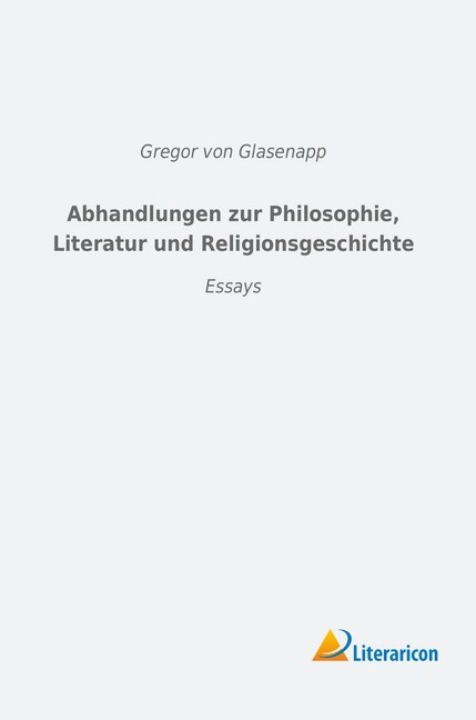 Abhandlungen zur Philosophie, Literatur und Religionsgeschichte (Paperback)