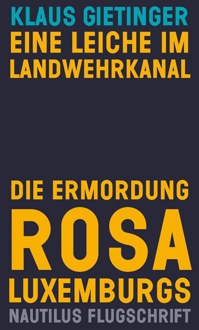 Eine Leiche im Landwehrkanal. Die Ermordung Rosa Luxemburgs (Paperback)