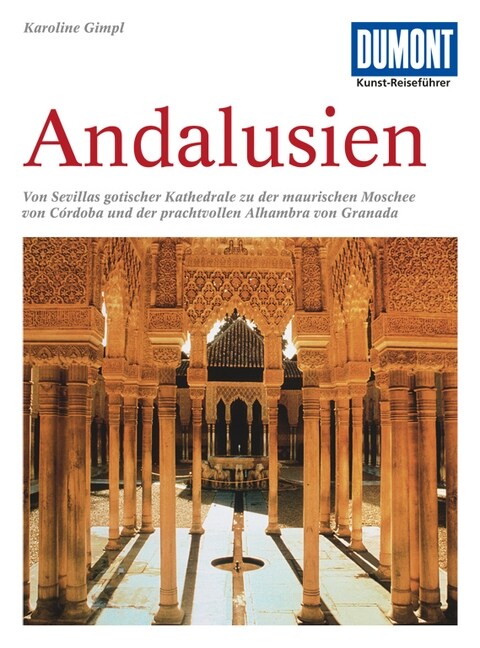 DuMont Kunst-Reisefuhrer Andalusien (Paperback)