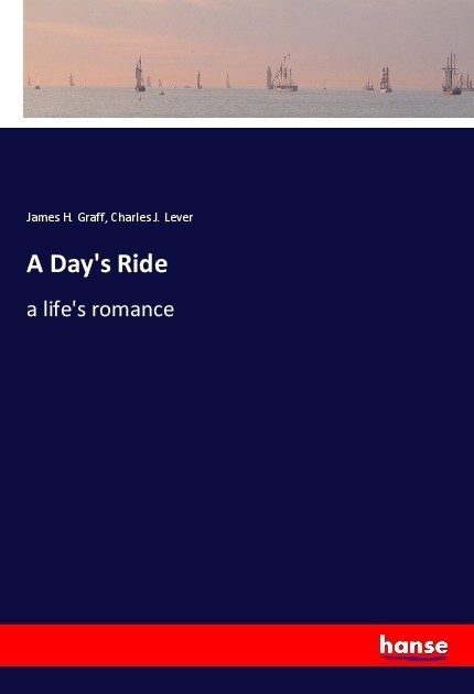 A Days Ride: a lifes romance (Paperback)