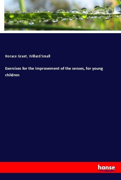 Exercises for the improvement of the senses, for young children (Paperback)