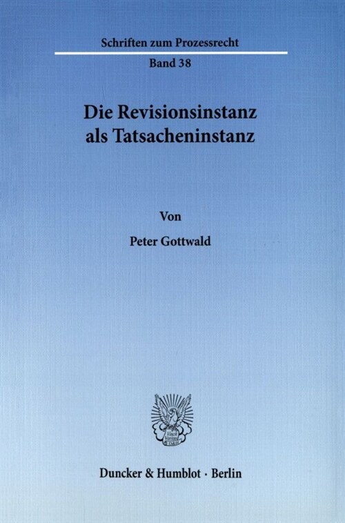 Die Revisionsinstanz ALS Tatsacheninstanz (Paperback)