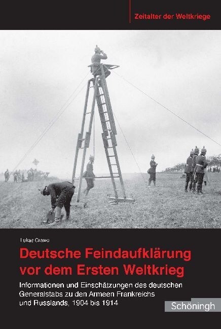 Deutsche Feindaufkl?ung VOR Dem Ersten Weltkrieg: Informationen Und Einsch?zungen Des Deutschen Generalstabs Zu Den Armeen Frankreichs Und Russlands (Hardcover)