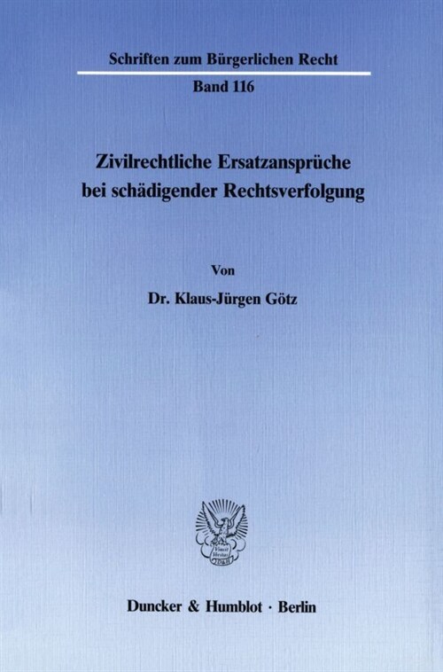 Zivilrechtliche Ersatzanspruche Bei Schadigender Rechtsverfolgung (Paperback)