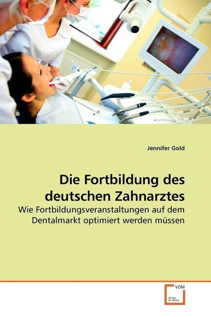 Die Fortbildung des deutschen Zahnarztes (Paperback)