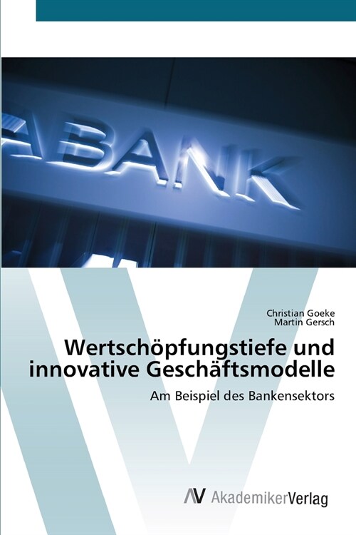 Wertsch?fungstiefe und innovative Gesch?tsmodelle (Paperback)