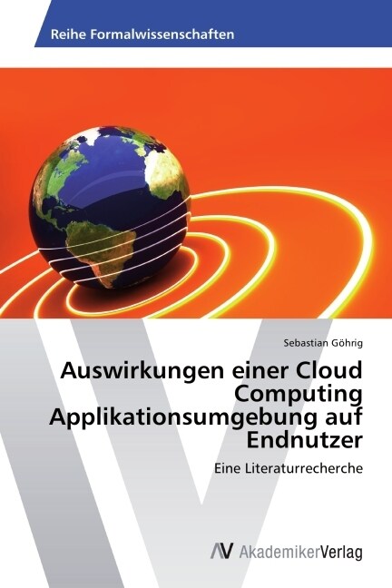 Auswirkungen einer Cloud Computing Applikationsumgebung auf Endnutzer (Paperback)