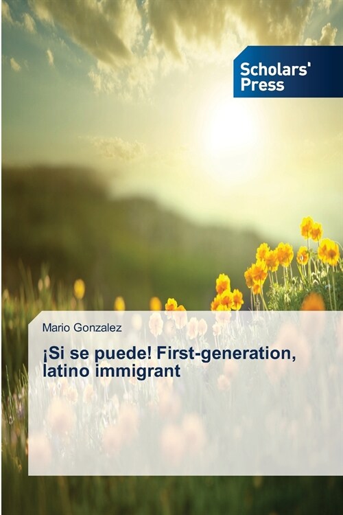 좸i se puede! First-generation, latino immigrant (Paperback)