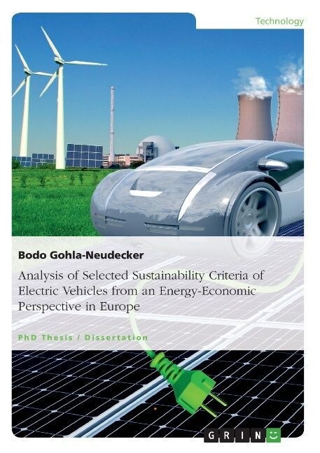 Analysis of Selected Sustainability Criteria of Electric Vehicles from an Energy-Economic Perspective in Europe (Paperback)