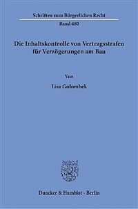 Die Inhaltskontrolle von Vertragsstrafen für Verzögerungen am Bau