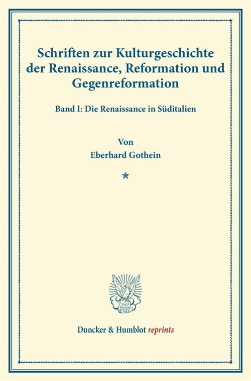 Schriften Zur Kulturgeschichte Der Renaissance, Reformation Und Gegenreformation: Mit Einer Biographischen Einleitung. Hrsg. Von Edgar Salin. Band I: (Paperback, 2)