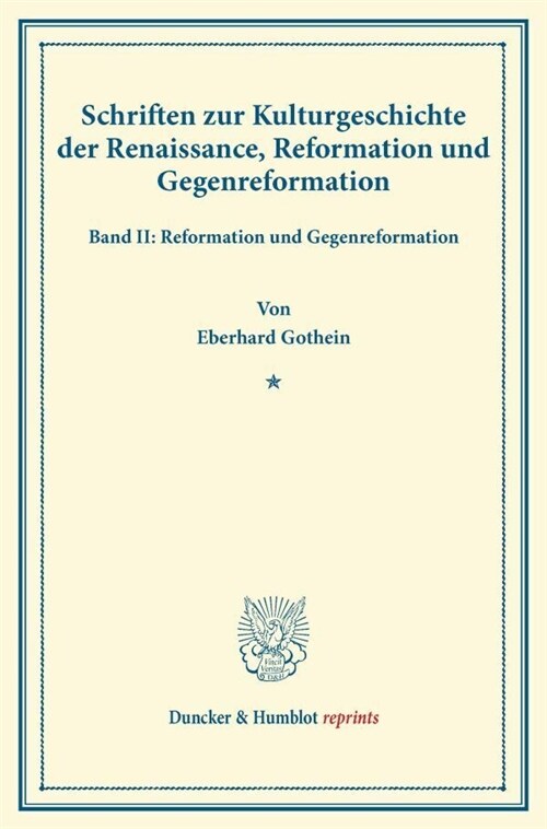 Schriften Zur Kulturgeschichte Der Renaissance, Reformation Und Gegenreformation: Mit Einer Biographischen Einleitung. Hrsg. Von Edgar Salin. Band II: (Paperback)