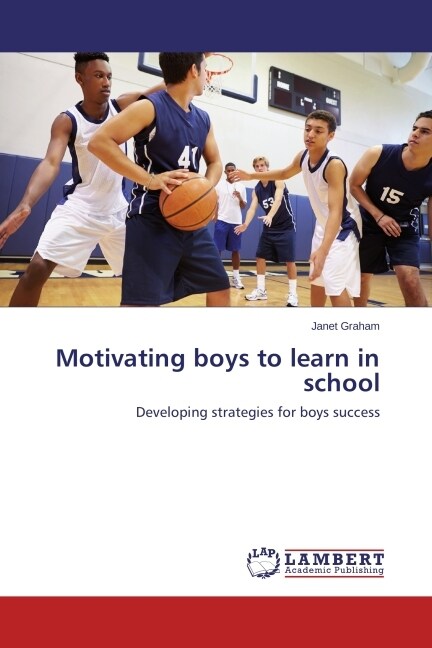 Motivating boys to learn in school (Paperback)