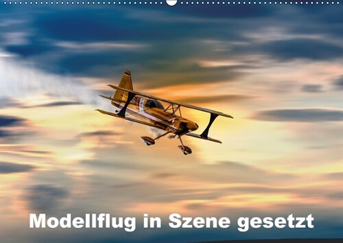 Modellflug in Szene gesetzt (Wandkalender 2018 DIN A2 quer) (Calendar)