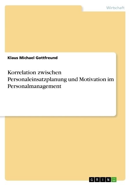 Korrelation zwischen Personaleinsatzplanung und Motivation im Personalmanagement (Paperback)