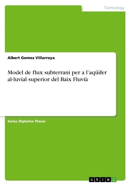 Model de flux subterrani per a laq茴fer al-luvial superior del Baix Fluvi? (Paperback)