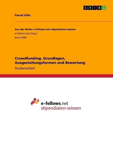 Crowdfunding. Grundlagen, Ausgestaltungsformen und Bewertung (Paperback)
