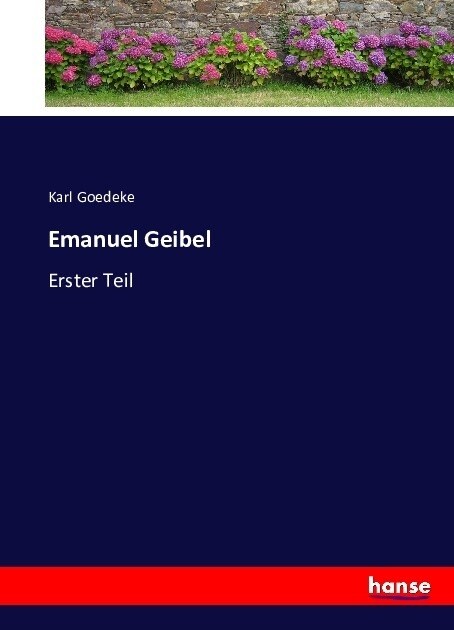 Emanuel Geibel: Erster Teil (Paperback)