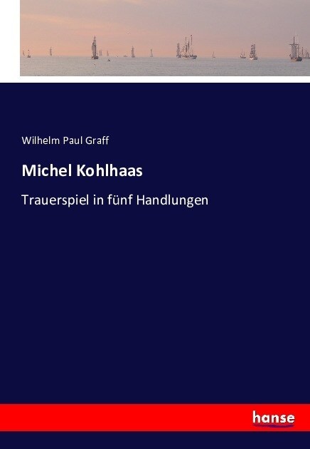 Michel Kohlhaas: Trauerspiel in f?f Handlungen (Paperback)