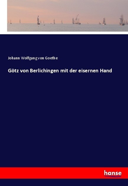 Gotz von Berlichingen mit der eisernen Hand (Paperback)