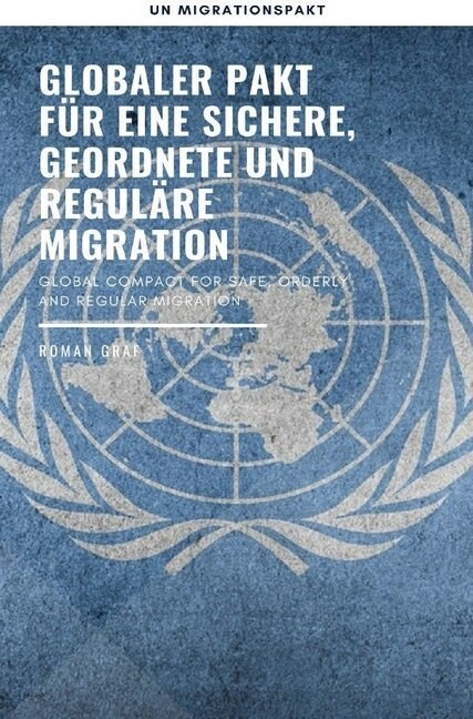 Globaler Pakt fur eine sichere, geordnete und regulare Migration (Paperback)