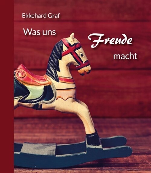 Was uns Freude macht (Hardcover)