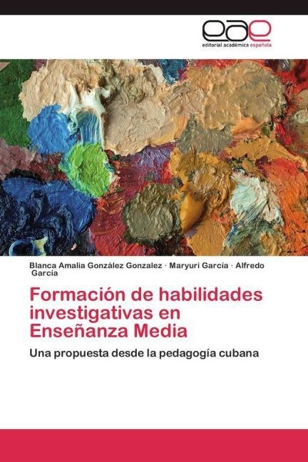 Formacion de habilidades investigativas en Ensenanza Media (Paperback)