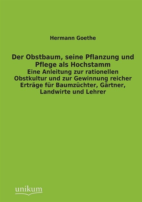 Der Obstbaum, seine Pflanzung und Pflege als Hochstamm (Paperback)