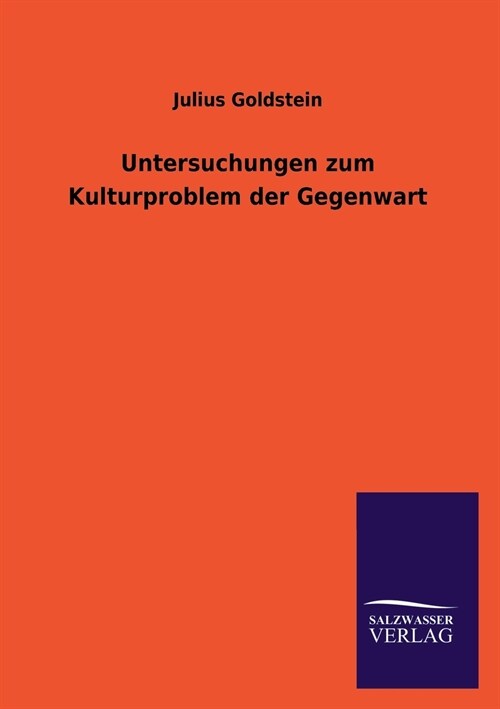 Untersuchungen zum Kulturproblem der Gegenwart (Paperback)