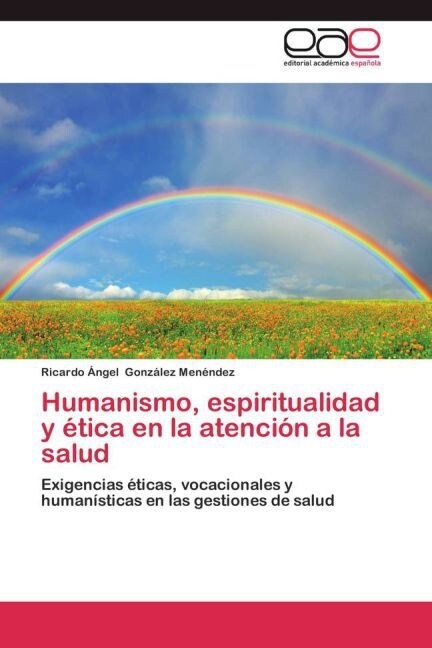 Humanismo, espiritualidad y etica en la atencion a la salud (Paperback)