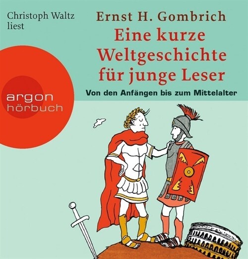 Eine kurze Weltgeschichte fur junge Leser, Von den Anfangen bis zum Mittelalter, 5 Audio-CDs (CD-Audio)