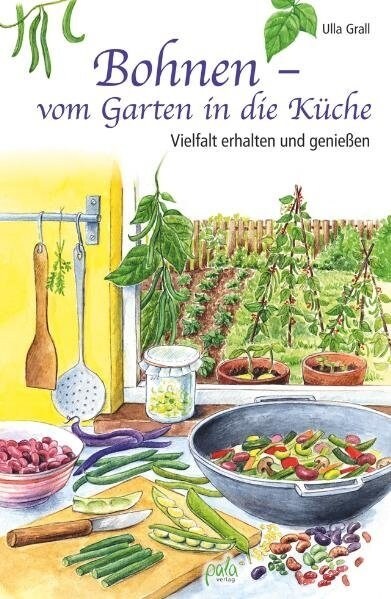 Bohnen - vom Garten in die Kuche (Hardcover)