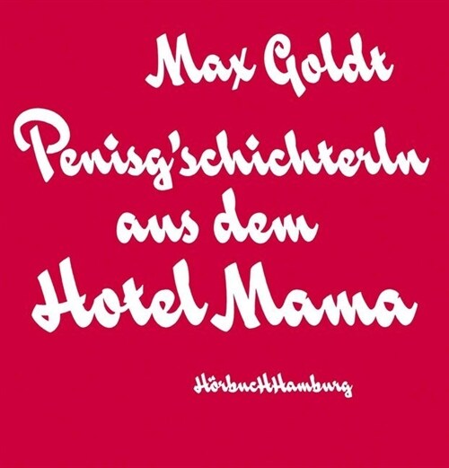 Penisgschichterln aus dem Hotel Mama, 2 Audio-CDs (CD-Audio)