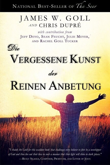 Die vergessene Kunst der reinen Anbetung (Paperback)