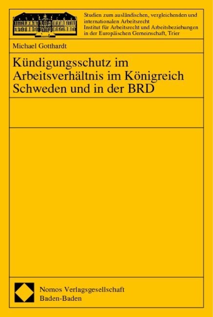 Kundigungsschutz im Arbeitsverhaltnis im Konigreich Schweden und in der BRD (Paperback)