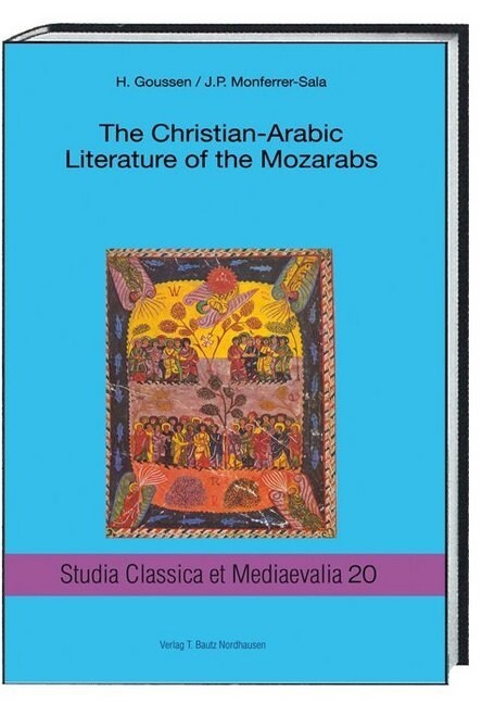 The Christian-Arabic Literature of the Mozarabs (Paperback)