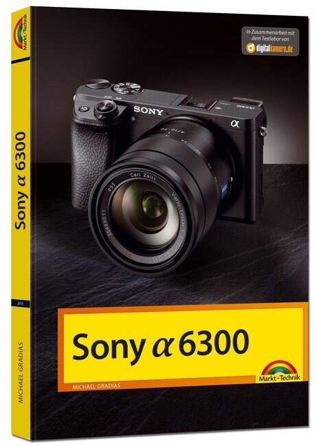 Sony Alpha 6300 - Das Handbuch zur Kamera (Paperback)