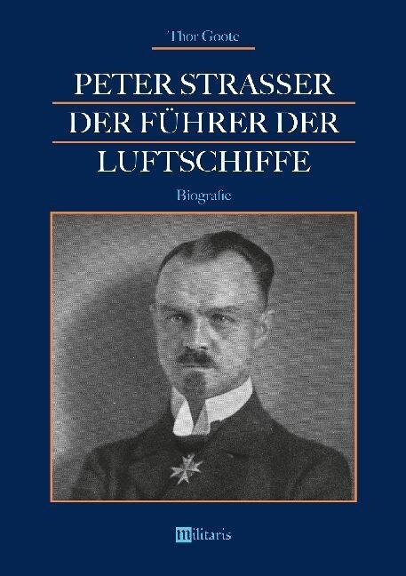 Peter Strasser: Der F?rer der Luftschiffe: Biografie (Paperback)