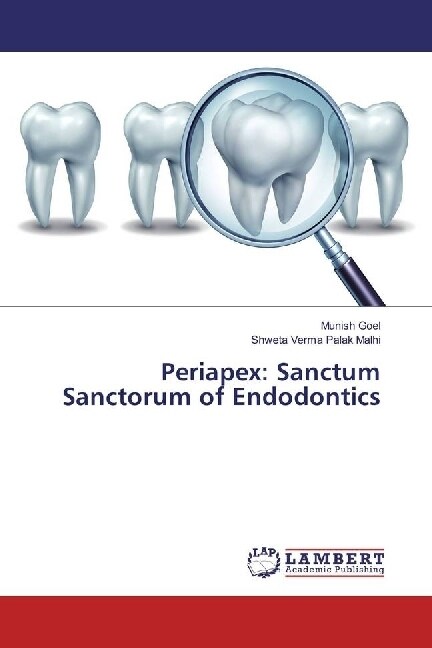 Periapex: Sanctum Sanctorum of Endodontics (Paperback)
