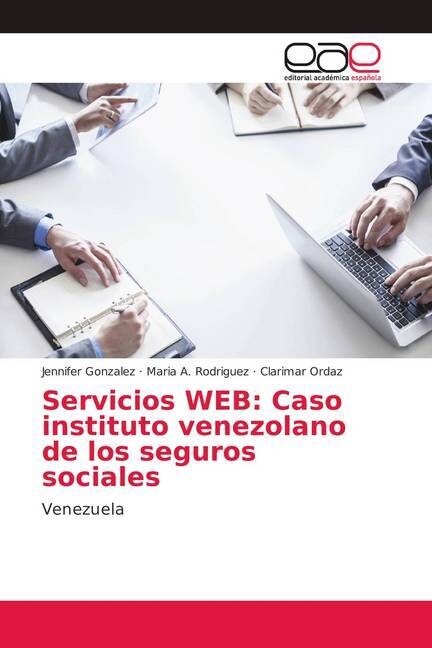 Servicios WEB: Caso instituto venezolano de los seguros sociales (Paperback)