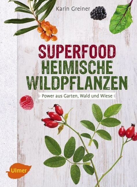 Superfood Heimische Wildpflanzen (Paperback)